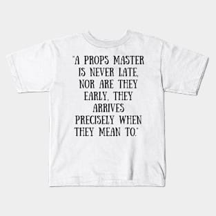 A Props Master... Kids T-Shirt